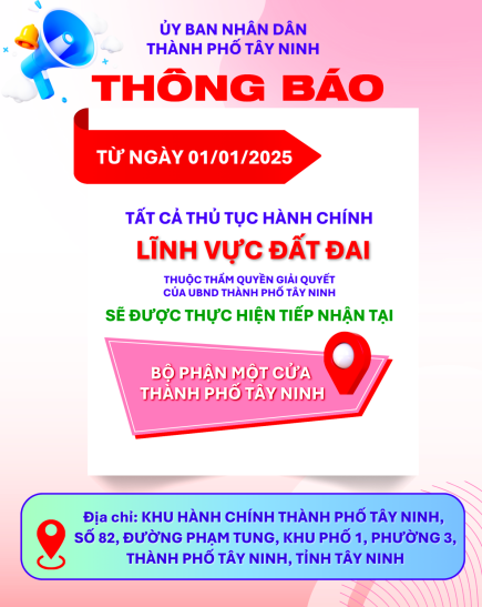 Thông báo về việc tiếp nhận thủ tục hành chính lĩnh vực đất đai thuộc thẩm quyền giải quyết của UBND Thành phố Tây Ninh